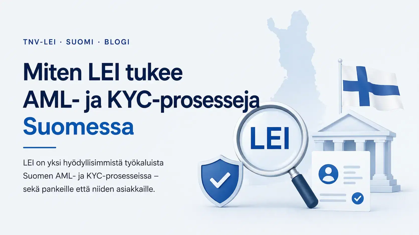 Kuinka LEI tukee AML- ja KYC-prosesseja Suomessa