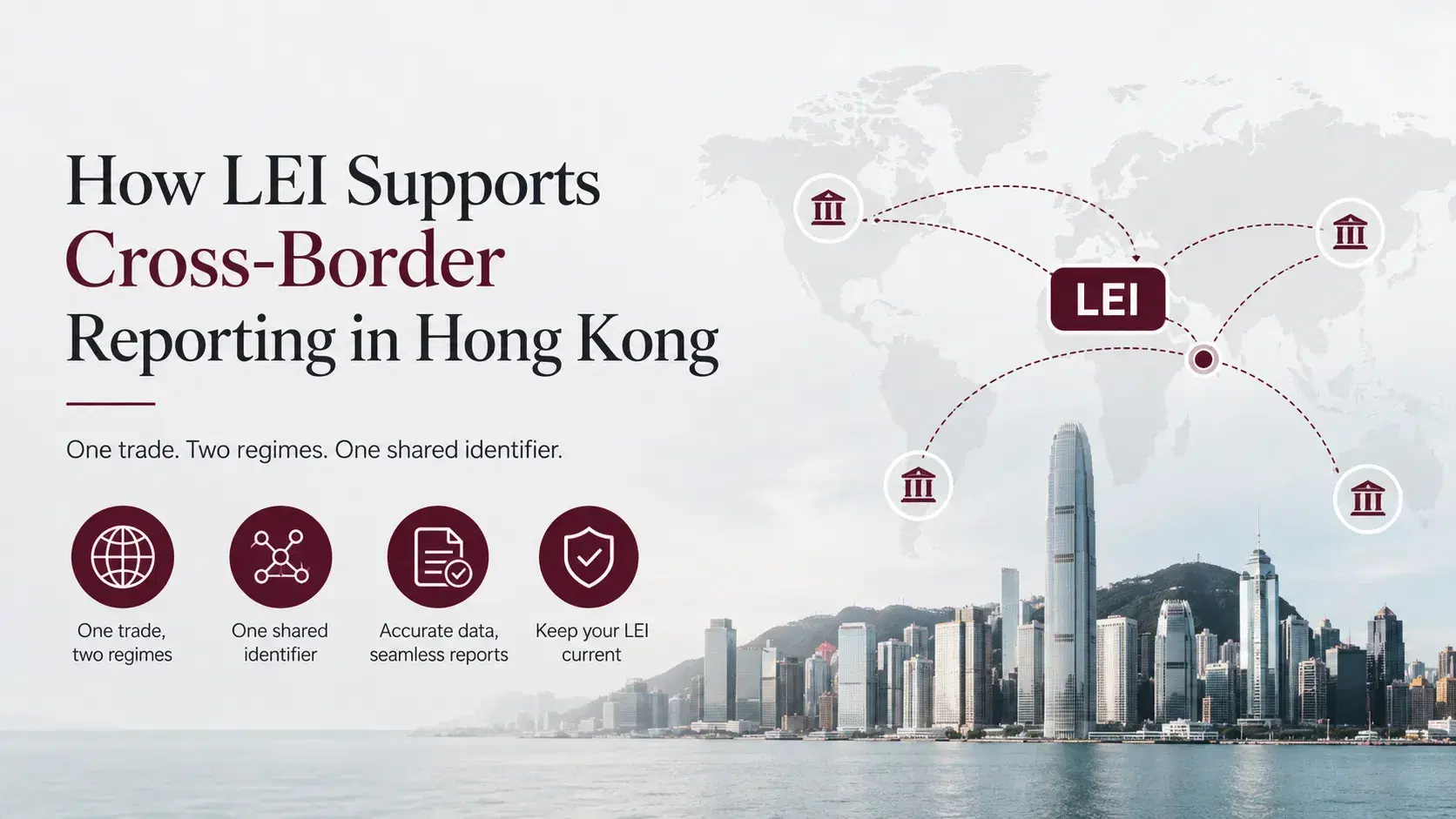 How LEI Supports Cross-Border Reporting in Hong Kong