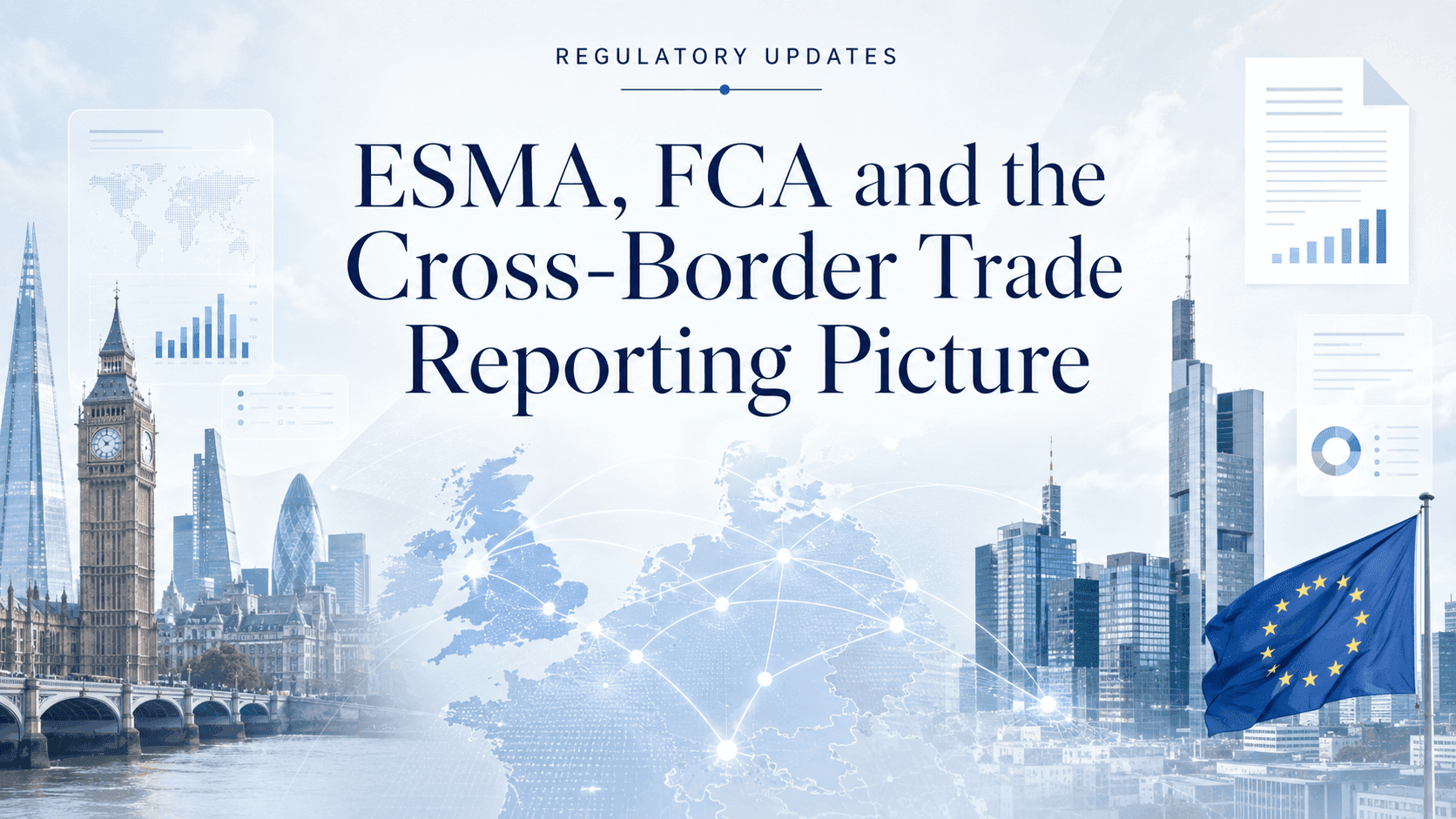 ESMA, FCA and Cross-Border Trade Reporting