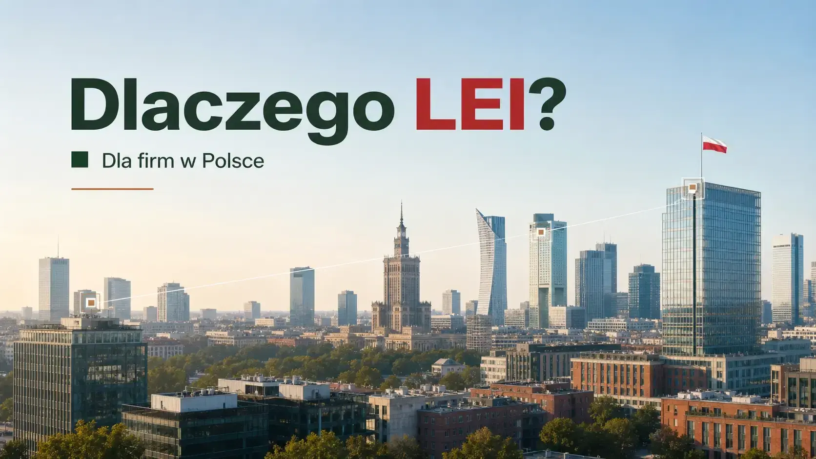 Dlaczego firmy potrzebują LEI w Polsce