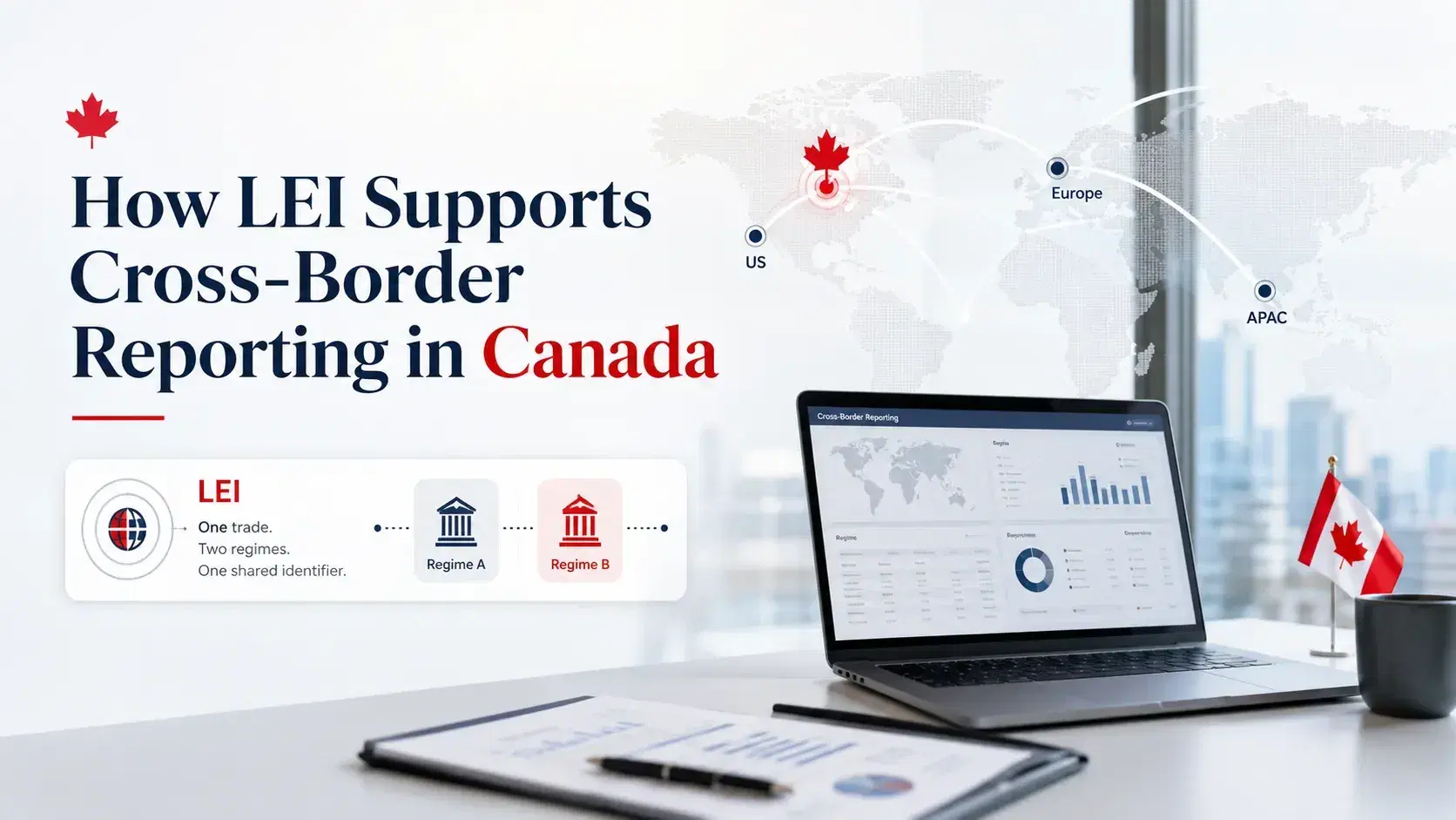 How LEI Supports Cross-Border Reporting in Canada