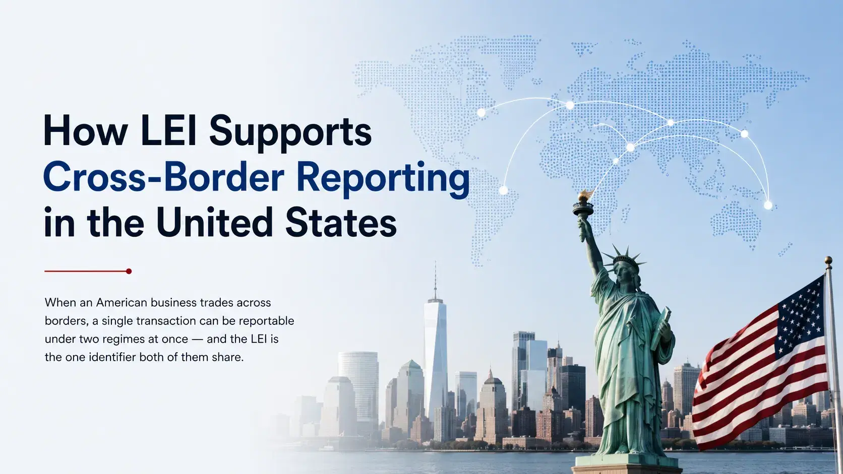 How LEI Supports Cross-Border Reporting in the United States
