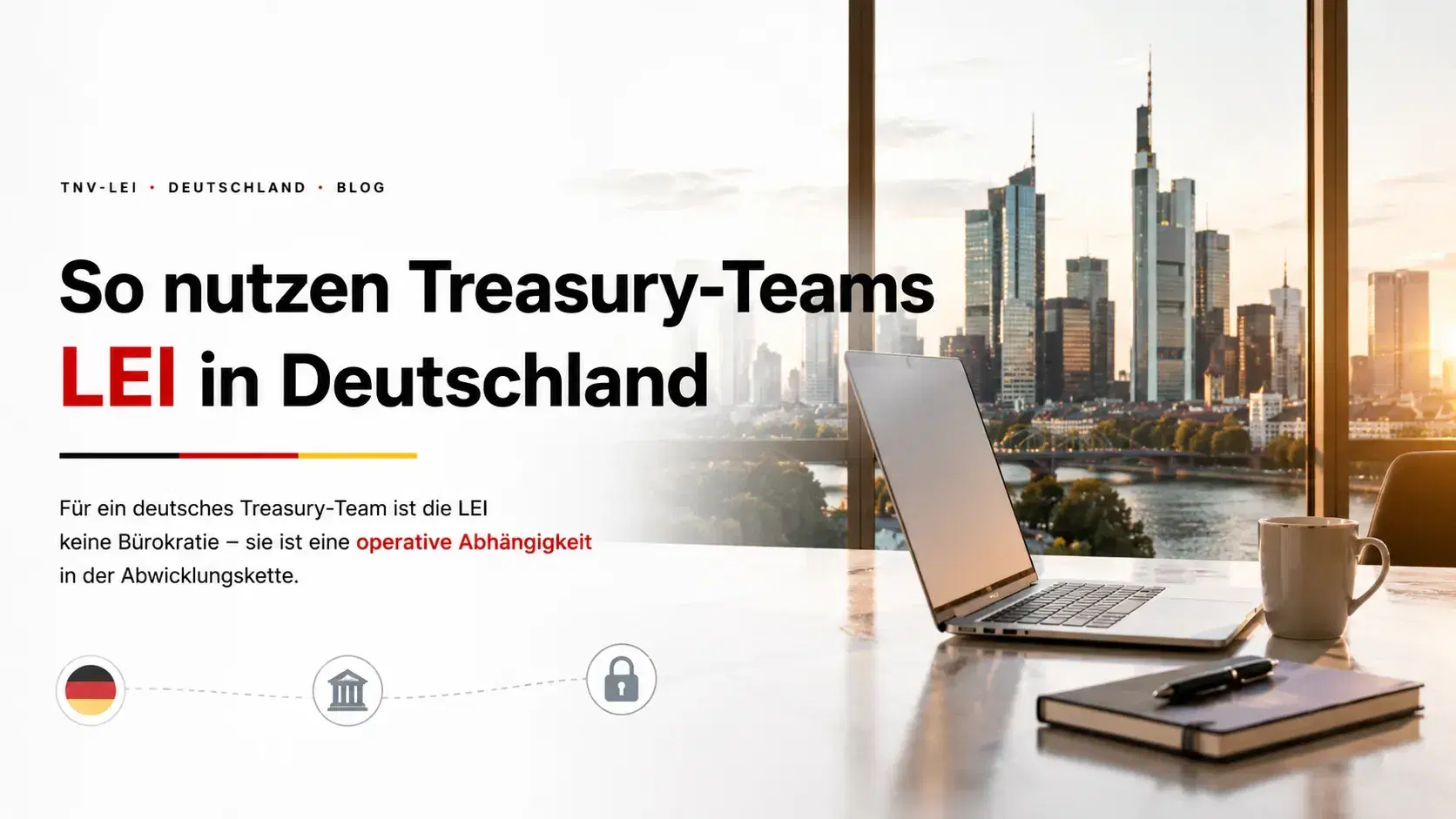 Wie Treasury-Teams die LEI in Deutschland nutzen