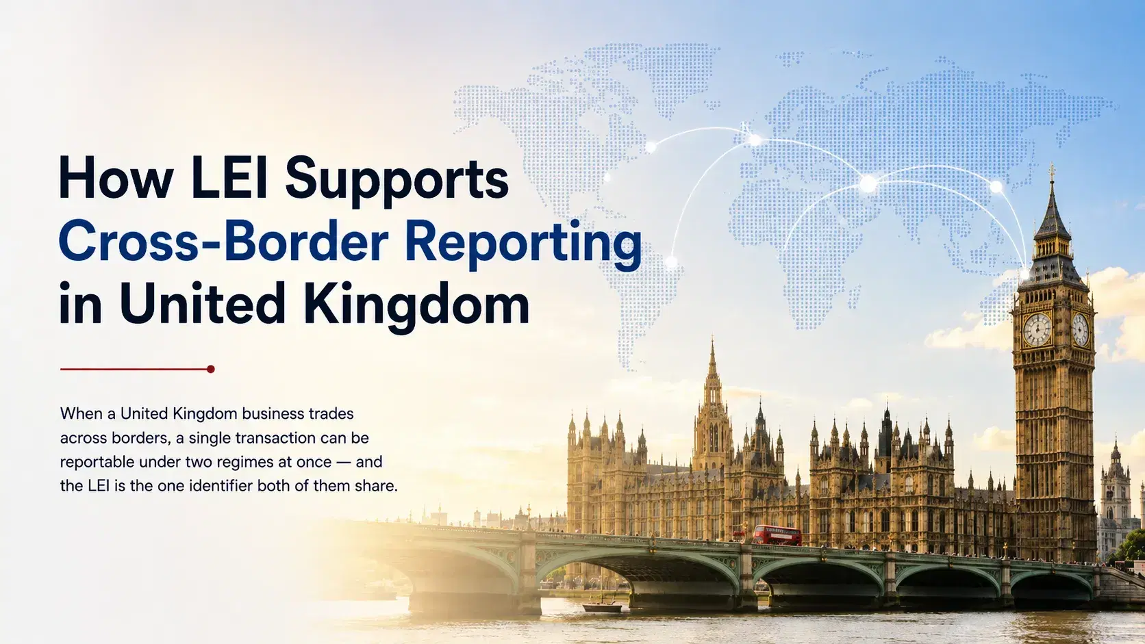 How LEI Supports Cross-Border Reporting in United Kingdom