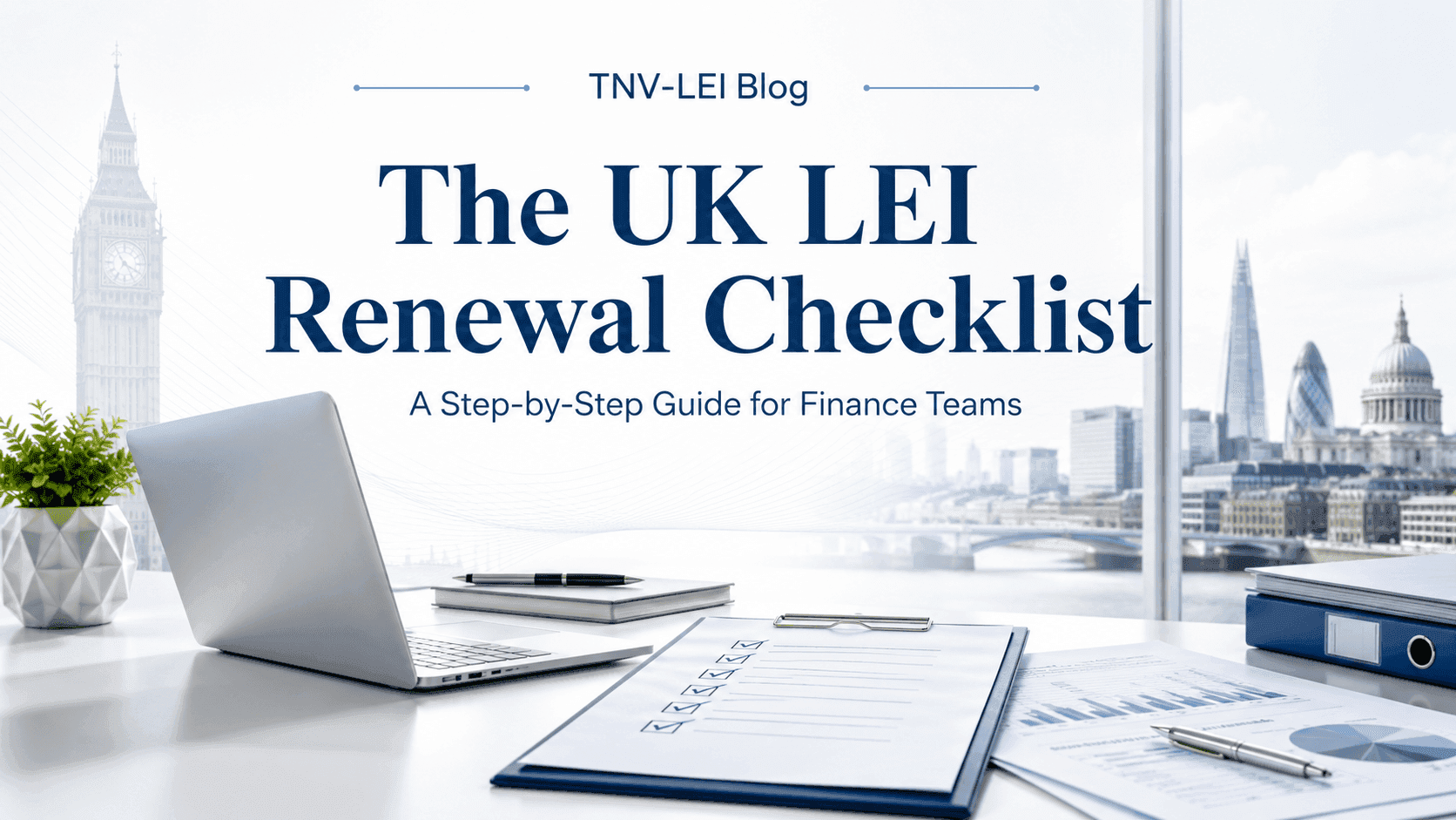 UK LEI Renewal Guide: Step-by-Step for Finance Teams