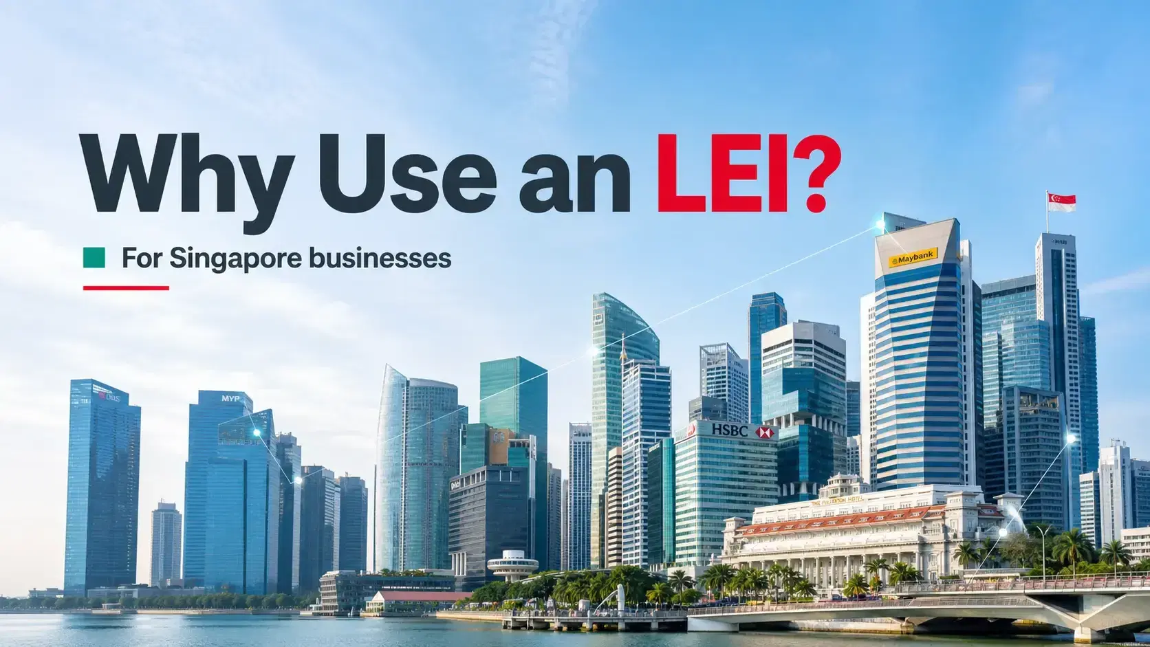 Why Businesses Need LEI in Singapore
