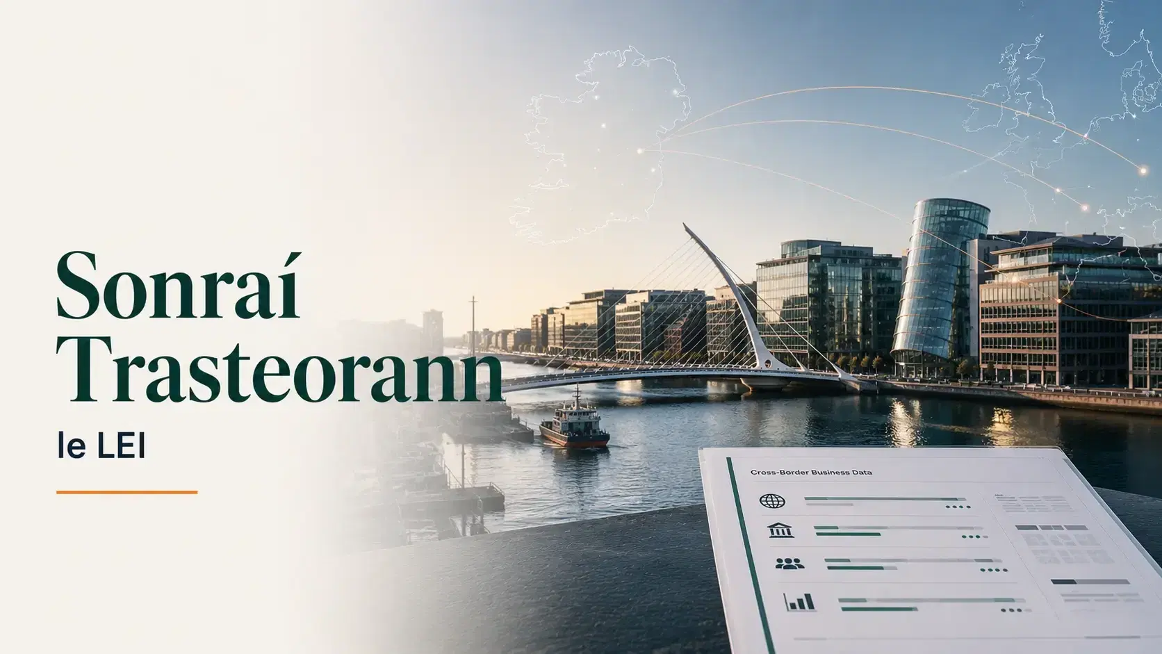 Conas a Thacaíonn LEI le Tuairisciú Trasteorann in Éirinn