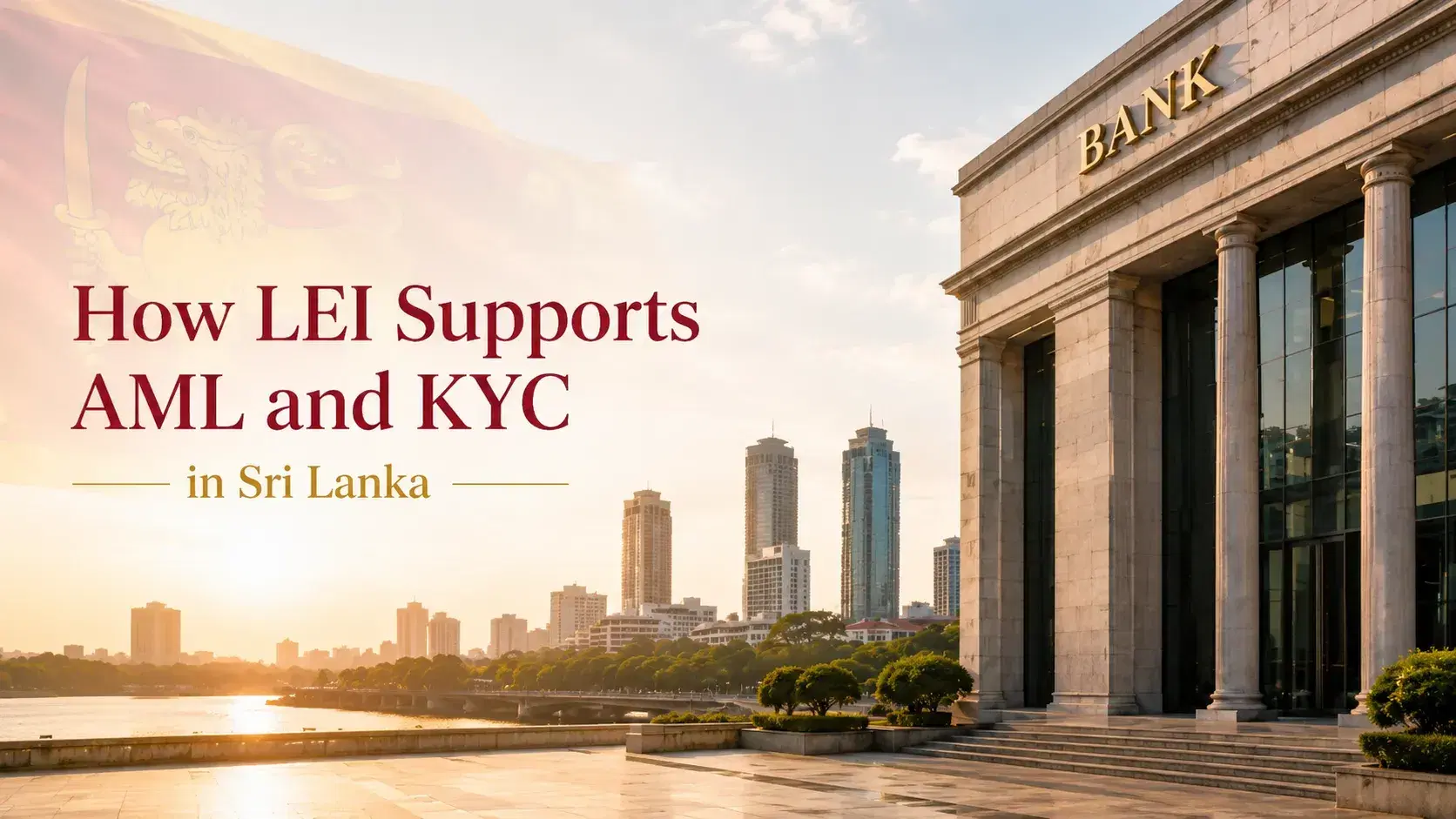 How LEI Supports AML and KYC in Sri Lanka