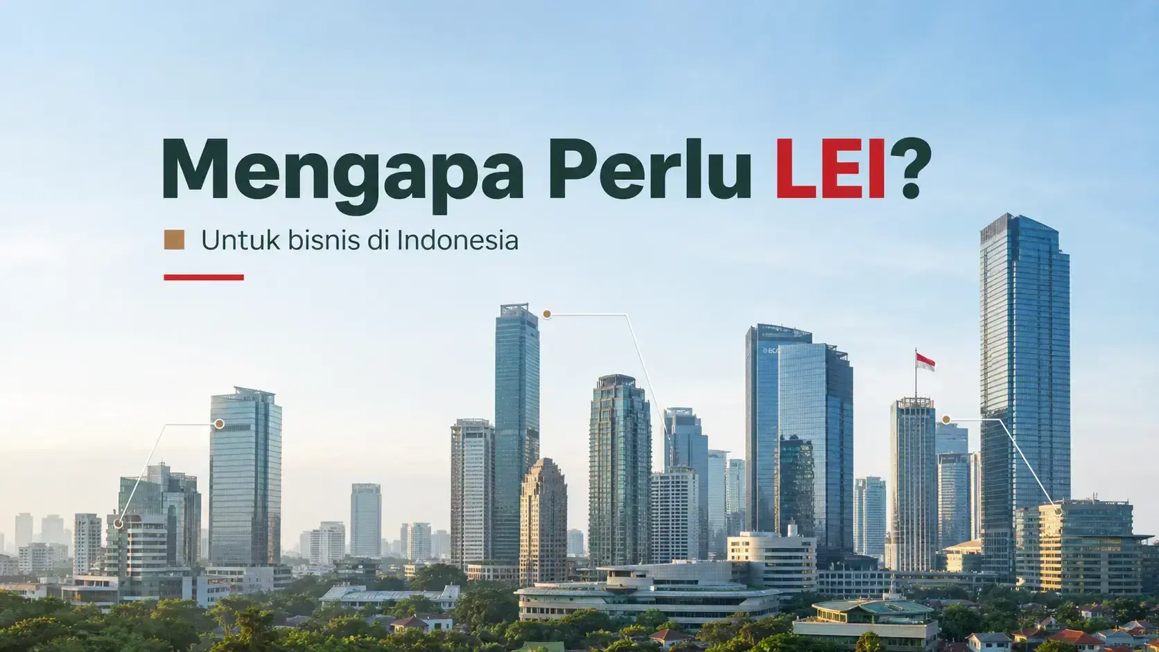 Mengapa Bisnis Membutuhkan LEI di Indonesia