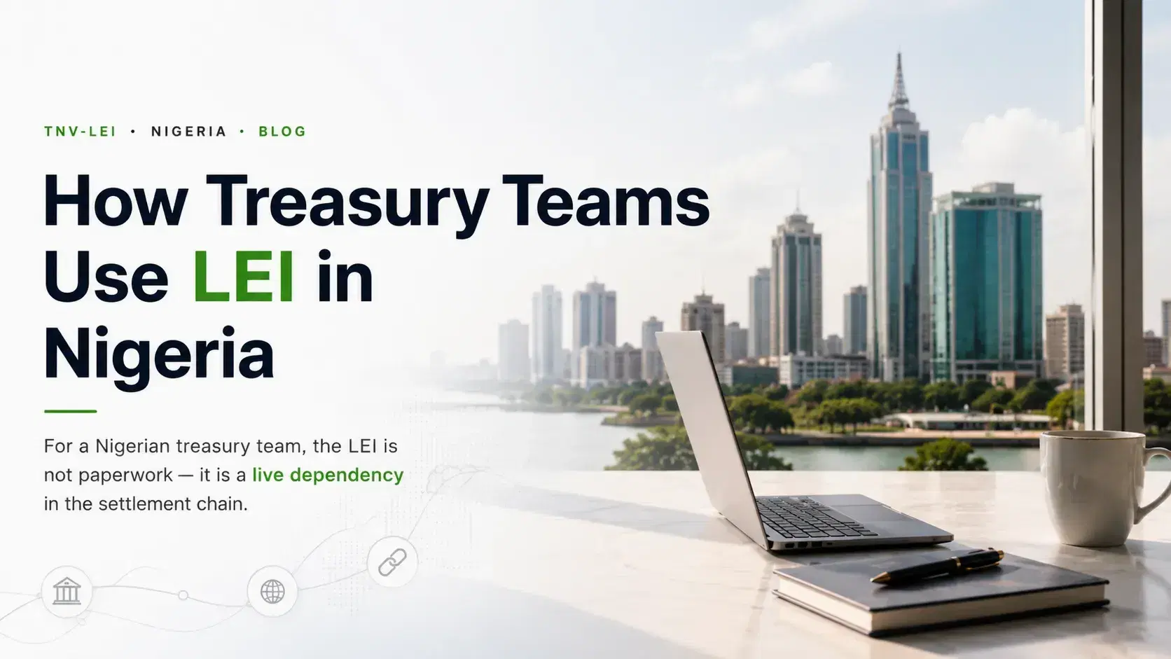 How Treasury Teams Use LEI in Nigeria